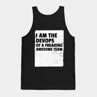 I am the devops of a freaking awesome team Tank Top